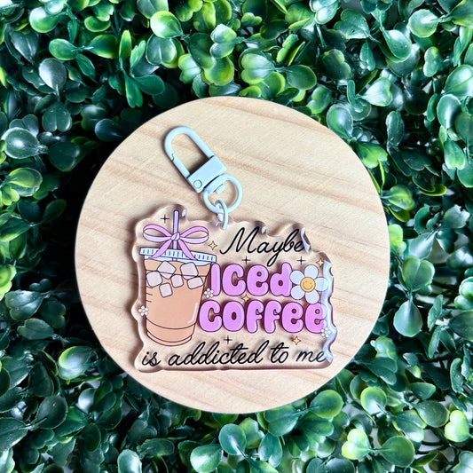 Maybe Iced Coffee is Addicted to Me Acrylic Keychain